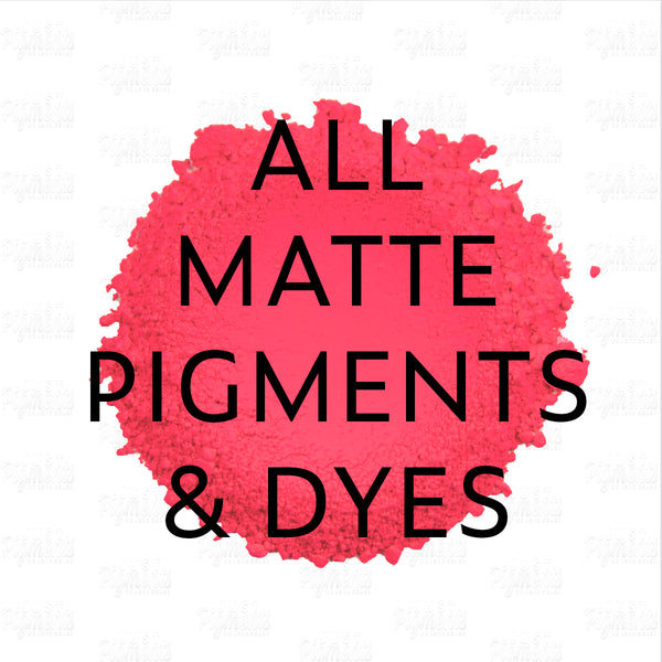 All Matte Pigments and Dyes